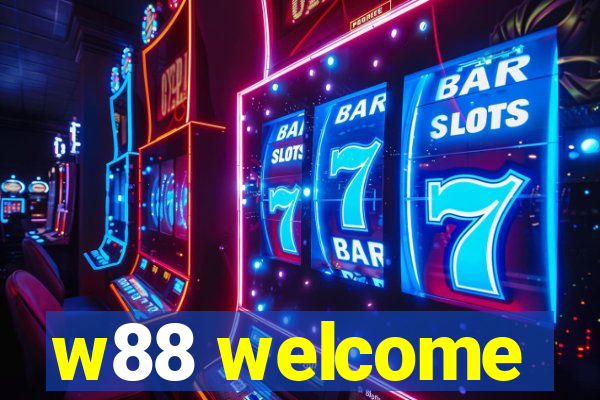 w88 welcome