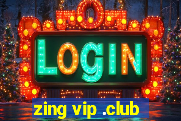 zing vip .club