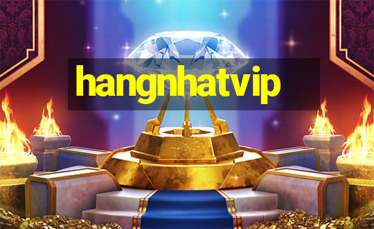 hangnhatvip