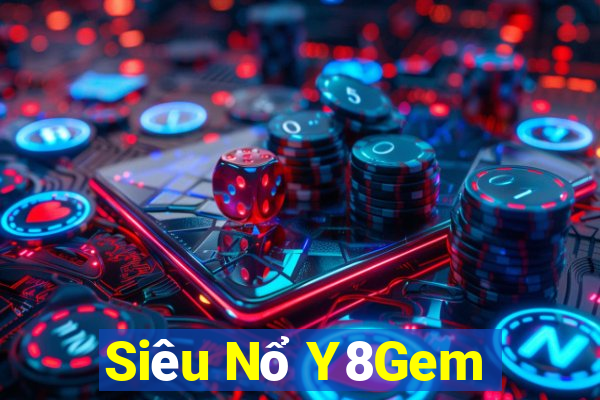 Siêu Nổ Y8Gem