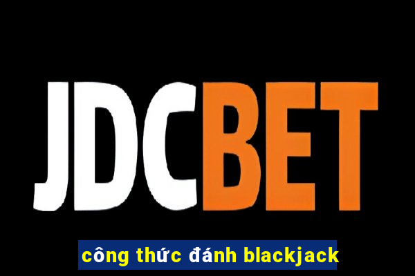 công thức đánh blackjack