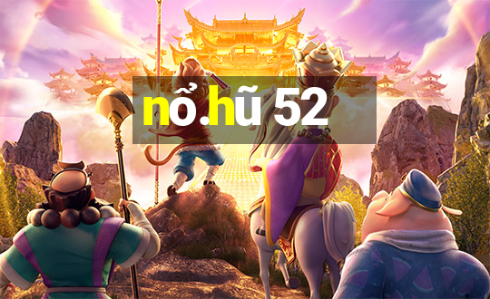 nổ.hũ 52