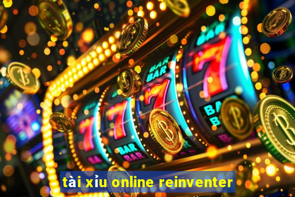 tài xỉu online reinventer