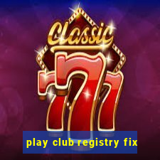 play club registry fix