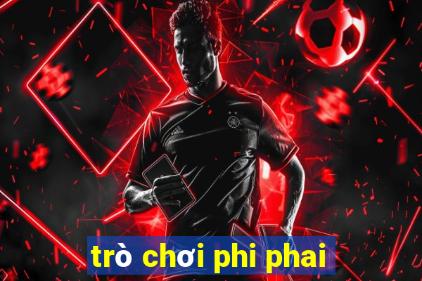 trò chơi phi phai