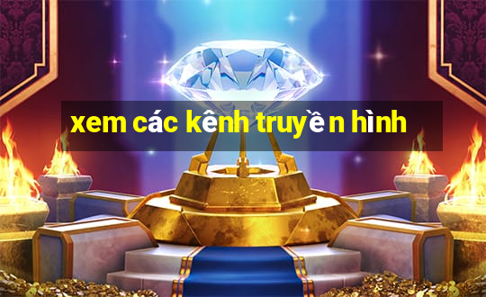 xem các kênh truyền hình