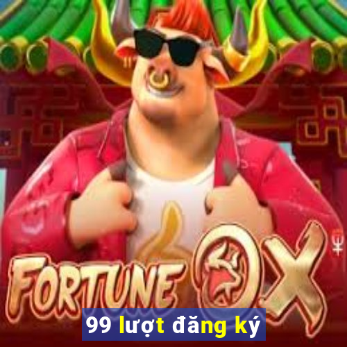 99 lượt đăng ký