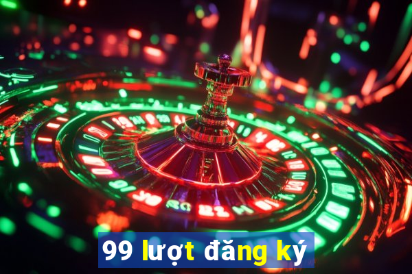 99 lượt đăng ký