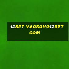 12bet vaobong12bet com