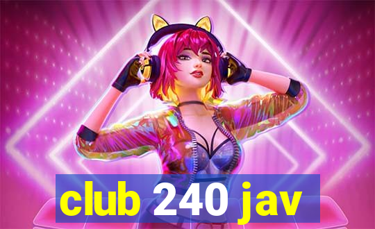 club 240 jav