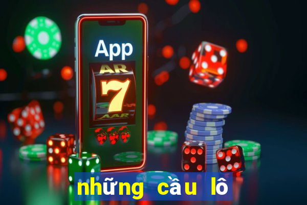 những cầu lô hay về