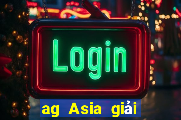 ag Asia giải trí Group 2021