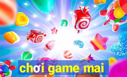 chơi game mai