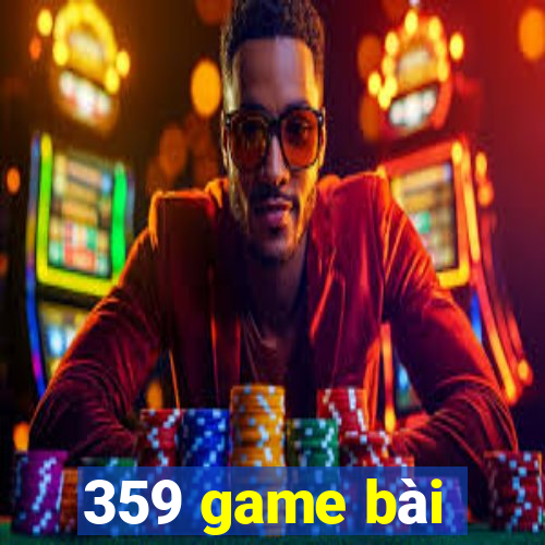 359 game bài