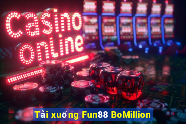 Tải xuống Fun88 BoMillion