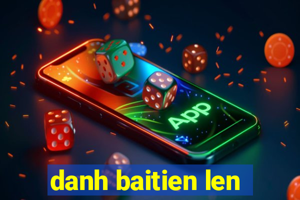 danh baitien len