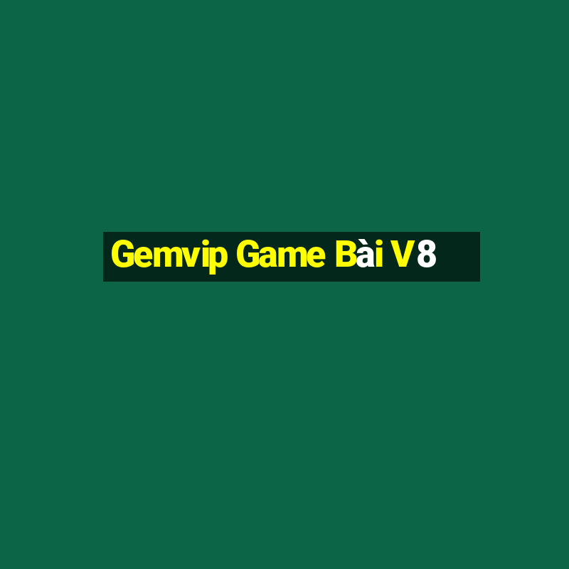 Gemvip Game Bài V8