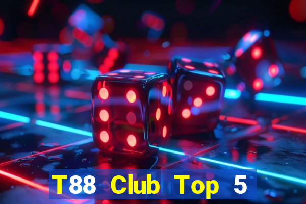 T88 Club Top 5 Game Bài Đổi Thưởng