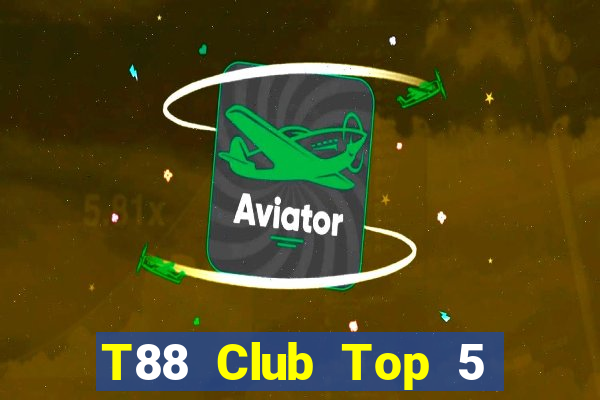 T88 Club Top 5 Game Bài Đổi Thưởng