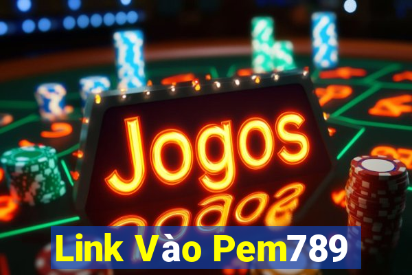 Link Vào Pem789