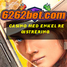 casino med enkel registrering