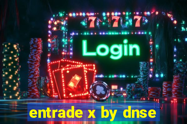 entrade x by dnse