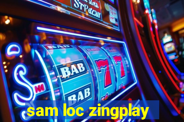 sam loc zingplay