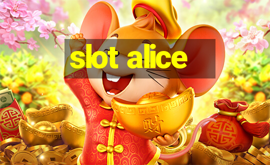 slot alice