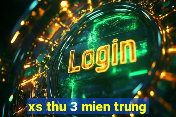 xs thu 3 mien trung