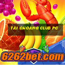 tai choang club pc