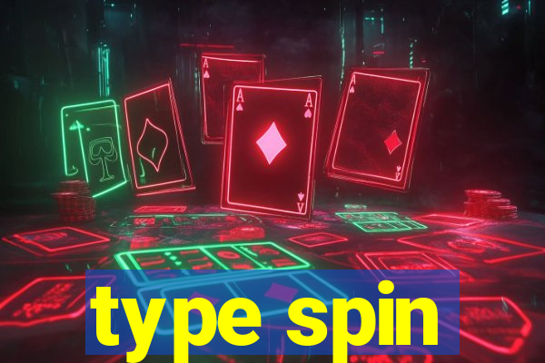 type spin