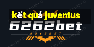 kết quả juventus