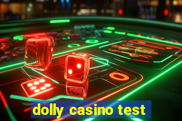 dolly casino test