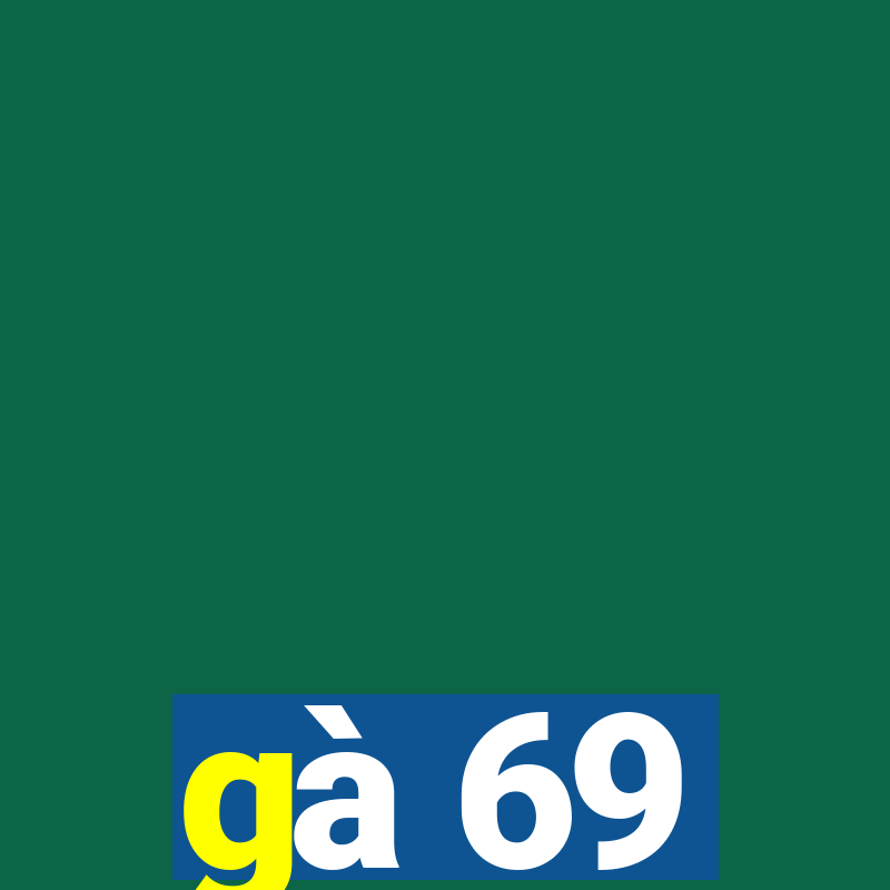 gà 69