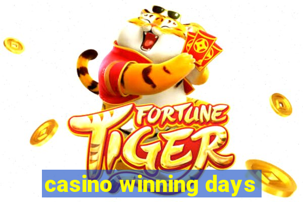 casino winning days