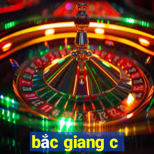 bắc giang c