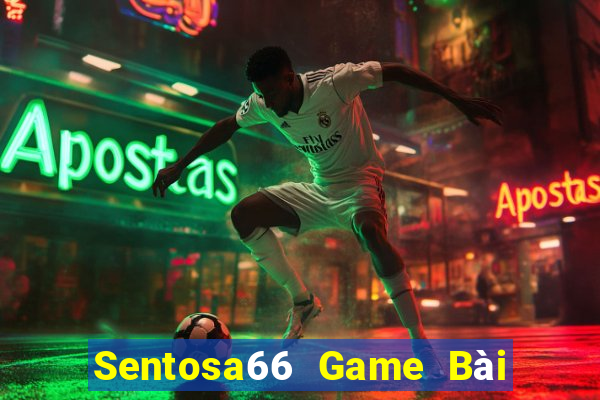 Sentosa66 Game Bài Vip Club Đổi Thưởng