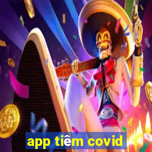 app tiêm covid