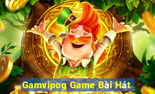 Gamvipog Game Bài Hát