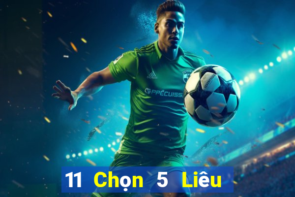 11 Chọn 5 Liêu Ninh Chính xác