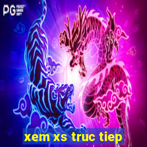 xem xs truc tiep