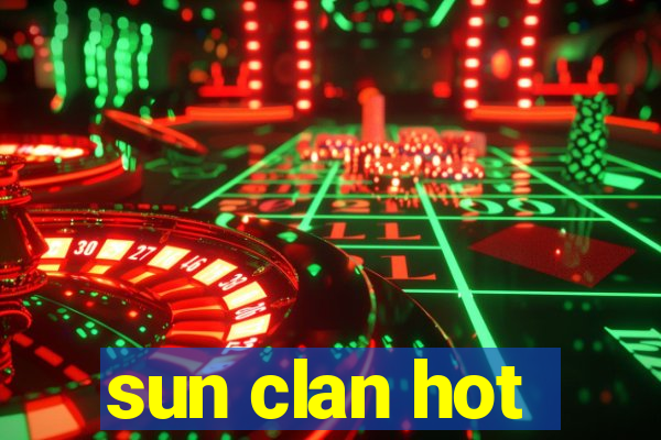 sun clan hot