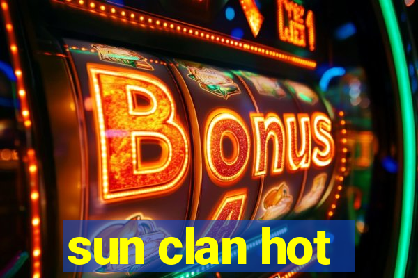 sun clan hot