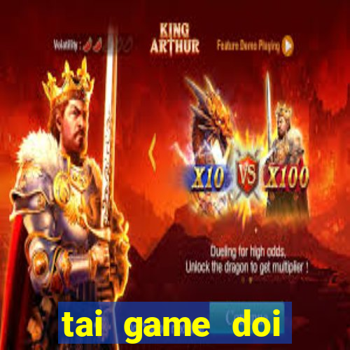 tai game doi thuong 2020