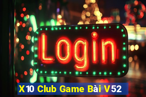 X10 Club Game Bài V52