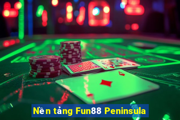 Nền tảng Fun88 Peninsula