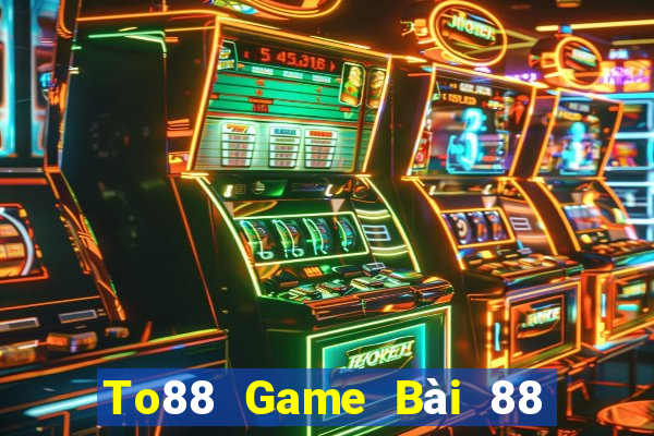 To88 Game Bài 88 Club Đổi Thưởng