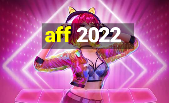 aff 2022