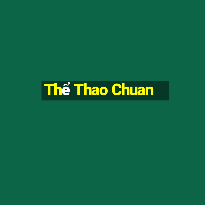 Thể Thao Chuan