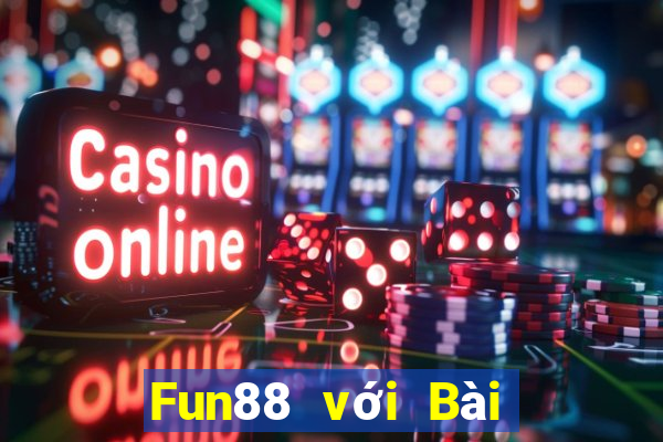 Fun88 với Bài Liêng giòn